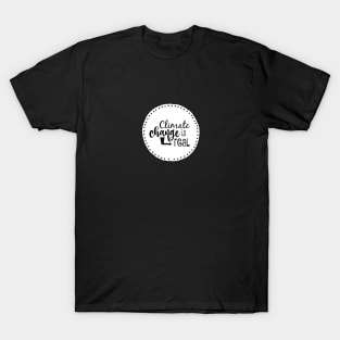 Climate Change is Real T-Shirt